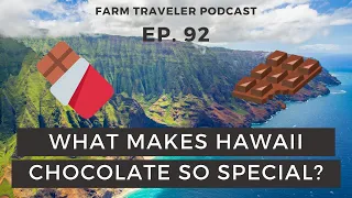 Hawaiian Chocolate | Farm Traveler Podcast