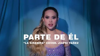 Parte de él (La sirenita) - Cover Jiapsi Yañez