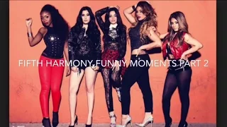 Fifth Harmony - Funny Moments part 2!