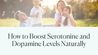 How to Boost Serotonine and Dopamine Levels Naturally