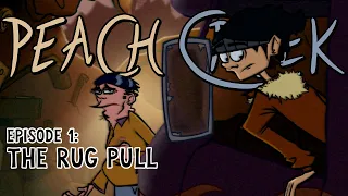 THE RUG PULL | Peach Creek: Episode 1