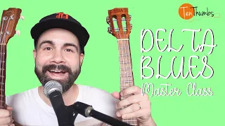 Delta Blues Masterclass - Ukulele Blues Tutorial