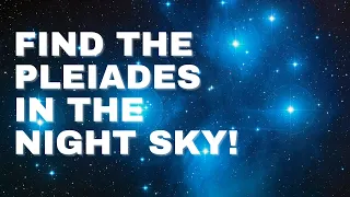 How to Find the Pleiades!