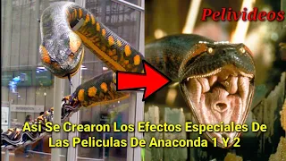 Asi Se Hicieron Los Efectos Especiales De Anaconda 1 Y 2 | Pelivideos Oficial