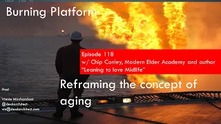 Burning Platform: Reframing the concept of aging