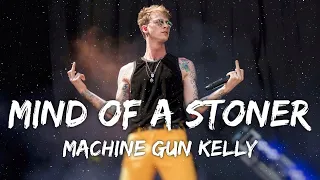 Machine Gun Kelly - Mind Of A Stoner (Lyrics)