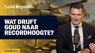 Wat drijft GOUD naar RECORDHOOGTE | GK 215