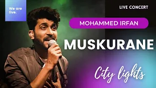 Muskurane | Md. Irfan | Live Performance | We are live. |