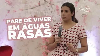 PARE DE SER UM CRENTE RASO - Miss. Gabriela Lopes | Pregação