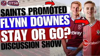 FLYNN DOWNES: KEEP OR SELL? | Saints Promoted strengthening the chance of Downes Staying at St Marys