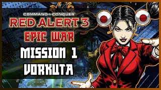 Red Alert 3 Epic War Mod | The Empire Campaign - Mission 1 - Vorkuta | (Hard)