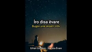 Erhan Gündere - İro Disa Evare [Türkçe ve Kürtçe Altyazılı]