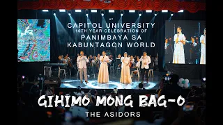 Gihimo Mong Bag-o - THE ASIDORS | PSKW 10th Year Celebration Concert