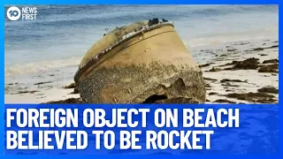 Mystery Space Object Washed Up On A Beach Believed To Be Part Of An Indian Rocket | 10 News First