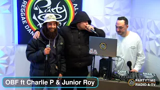 Freestyle OBF feat Charlie P and Junior Roy at Party Time radio   29 JAN 2023