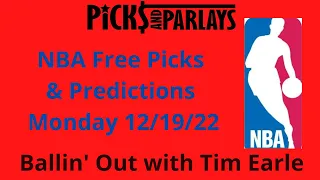 NBA Monday Free Picks & Predictions - 12/19/22 - Ballin' Out with Tim Earle |  Picks & Parlays