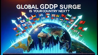 Global GDP Surge: Is Your Country Next?