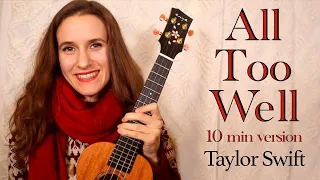 All Too Well (10 min version) - Taylor Swift (Ukulele Playalong)