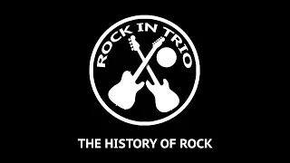 ROCK IN TRIO - The History of Rock (part 2 - British side)