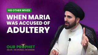 191: When Ayesha Accused Maria al-Qibtiyya of Committing Adultery | Our Prophet