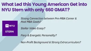 How THIS Young American Got into NYU Stern with Only 660 GMAT | MBA Applicant Case Study