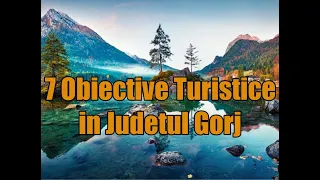 Obiective turistice in Judetul Gorj.