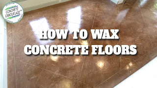 How to Wax Concrete Floors [Part 7] | ConcreteCamouflage.com