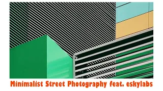 Minimalist Street Photography with eskylabs