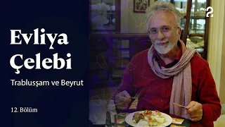 Evliya Çelebi | Trablusşam | 12. Bölüm