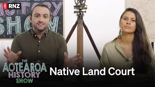 The Aotearoa History Show S2 | Episode 6: Native Land Court | RNZ