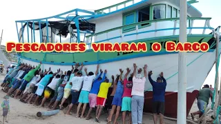 Pescadores viraram um Navio Gigante com as próprias mãos