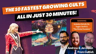 10 Fastest-Growing Cults In America (In 30 Minutes!) with Andrew & Jeremiah from Cultish