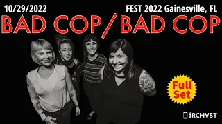 2022-10.29 Bad Cop/Bad Cop @ FEST 2022 (Gainesville, FL) | [FULL SET]