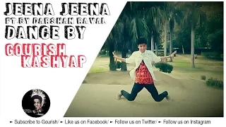 Jeena Jeena | Badlapur | Darshan Raval | Reprised Version | Dance by Gourish kashyap