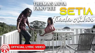 Thomas Arya & Fany Zee - Setia Tiada Akhir [Official Lyric Video HD]
