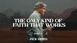 The Only Kind of Faith that Works - Part 2 (Hebrews 11:1-7)