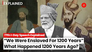 PM Modi Independence Day Speech Explained: Why Did Modi Mention India Was Enslaved 1200 Years Ago?
