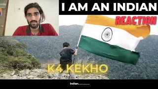 K4 Kekho - I Am An Indian | Music Video | Arunachal Pradesh | North East | India | Reaction Video |