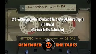 670-JAMAICA (Xátiva) (Sesión 22 Jul 1989 - DJ Arturo Roger) (1h 30min) (Cortesía de Frank Jamaica)