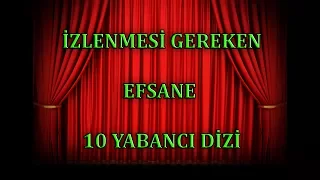 İzlenmesi Gereken Efsane 10 Yabancı Dizi