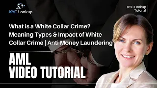 What is a White Collar Crime? - Meaning Types & Impact of White Collar Crime | Anti Money Laundering