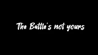 The Battle's Not Yours