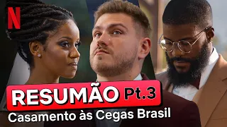 Resumo da PARTE FINAL de Casamento às Cegas: Brasil - Temporada 2 | Netflix Brasil