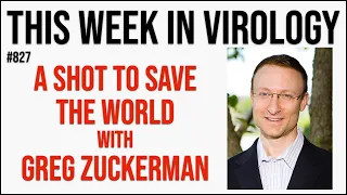 TWiV 827: A shot to save the world with Greg Zuckerman