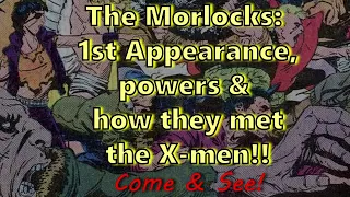 Marvel's Morlocks: 1st Appearance, powers. Plus, how they met the X-men.