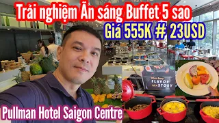 555K để ăn sáng buffet khách sạn 5 sao Sài Gòn có ok không? || Nick Nguyen