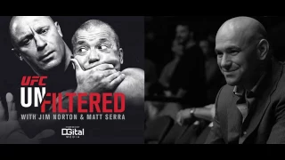 Dana White on UFC Unfiltered with Jim Norton & Matt Serra (01 31 2017)