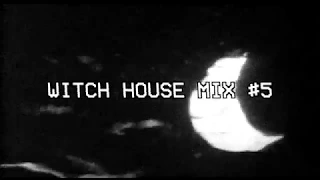 WITCH HOUSE MIX #5 (2018)