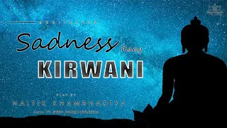 Sadness | Raag Kirwani | Flute by Naitik Khambhadiya