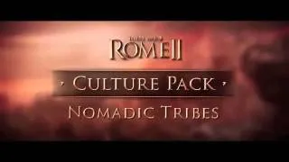 Total War: Rome II - DLC Nomadic Tribes Culture Pack Trailer